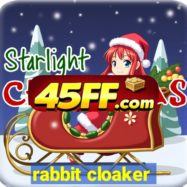 rabbit cloaker